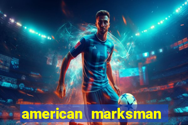 american marksman apk dinheiro infinito